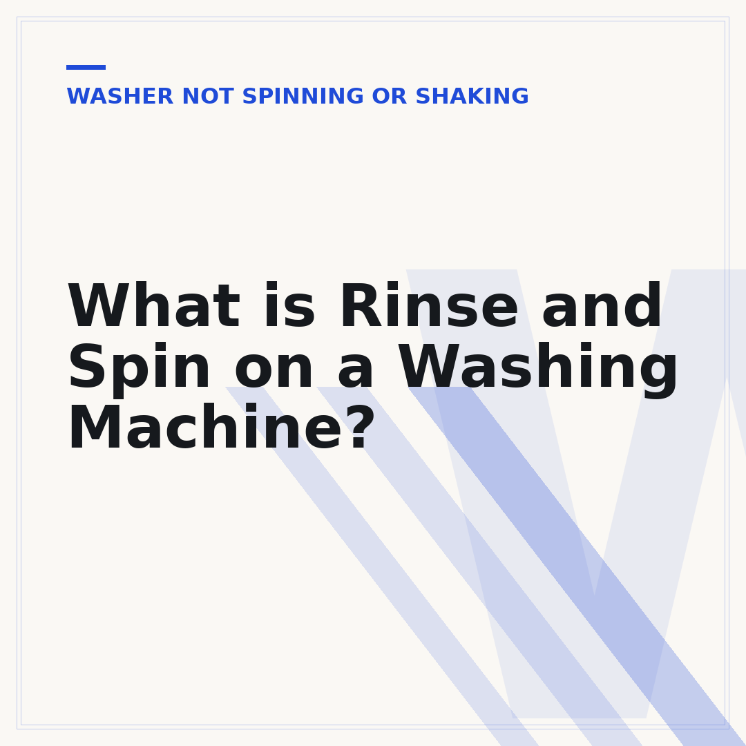 What is Rinse and Spin on a Washing Machine?