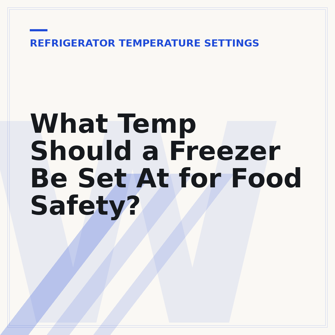 What Temp Should a Freezer Be Set At for Food Safety?