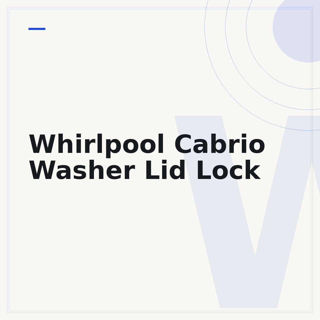 Whirlpool Cabrio Washer Lid Lock