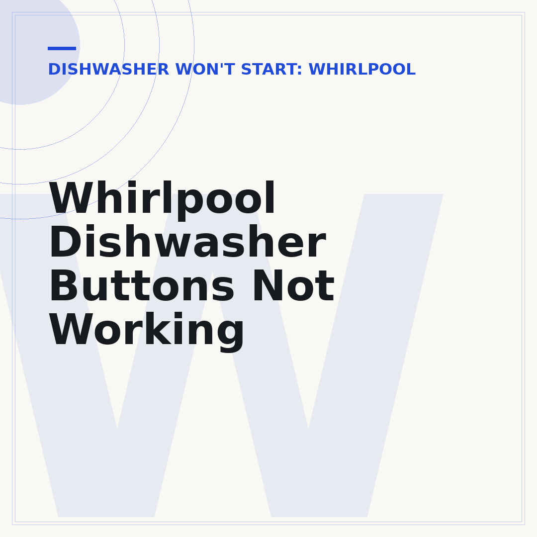 Whirlpool Dishwasher Buttons Not Working