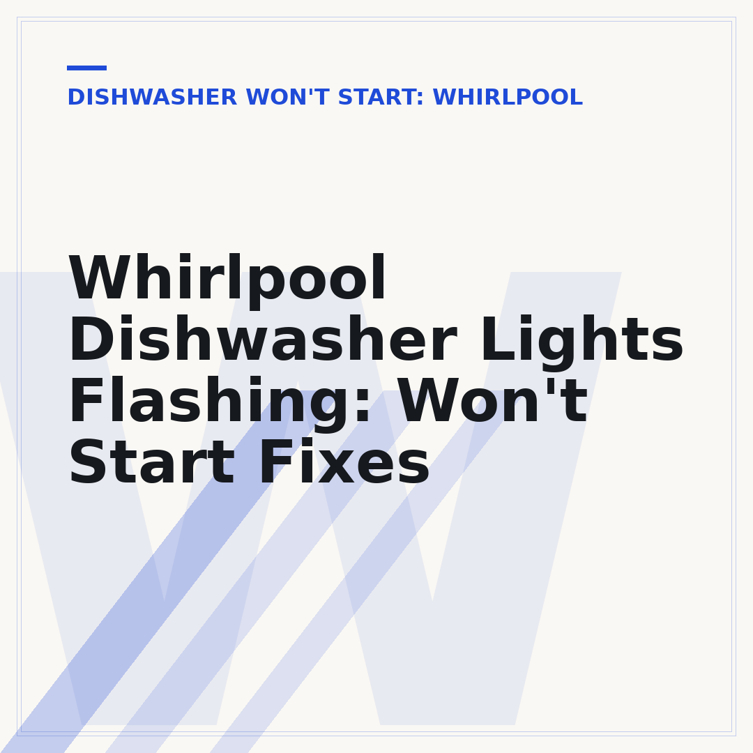 Whirlpool Dishwasher Lights Flashing: Won't Start Fixes