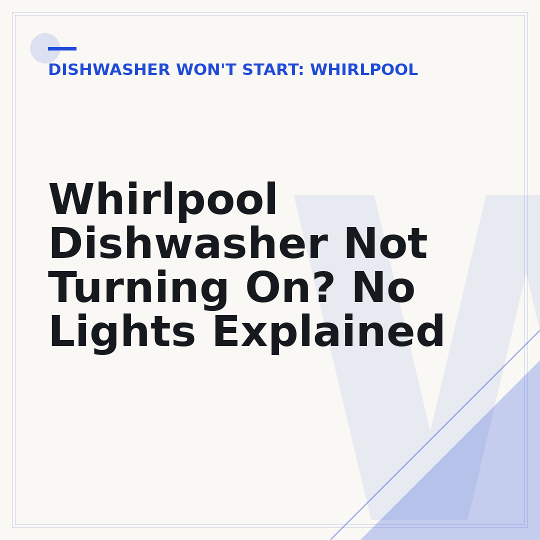 Whirlpool Dishwasher Not Turning On? No Lights Explained