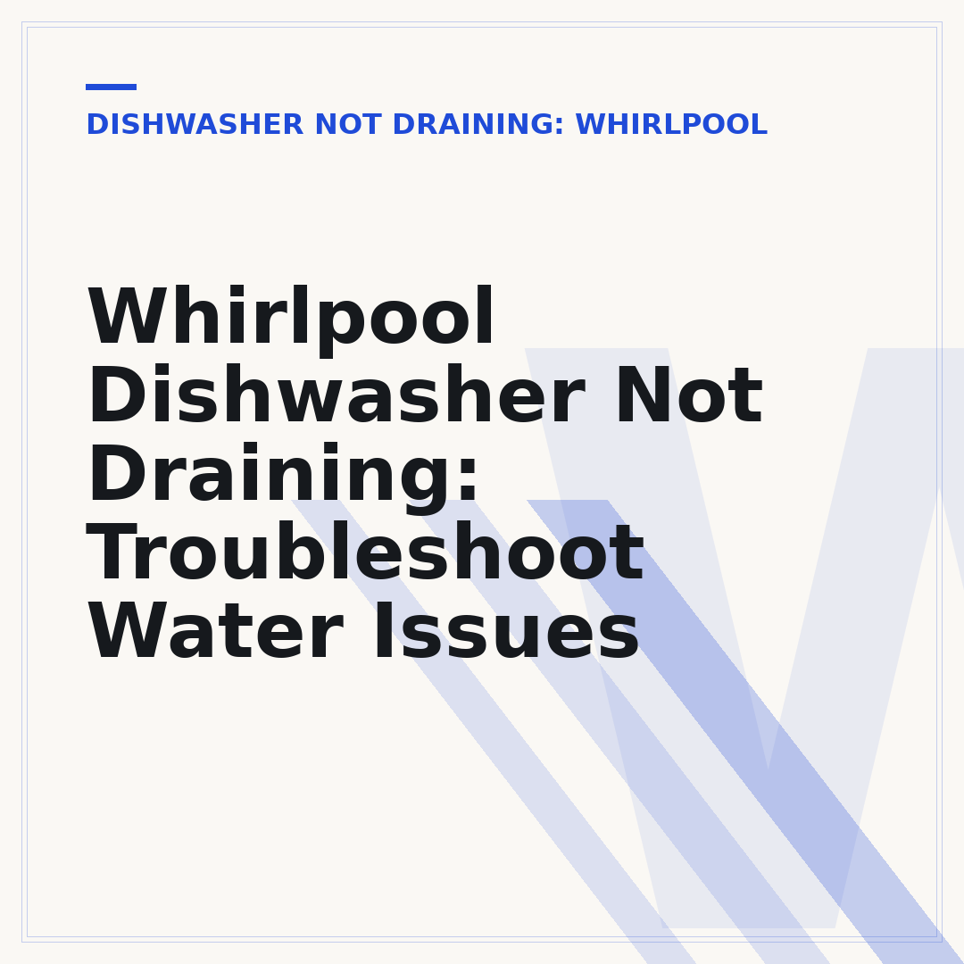 Whirlpool Dishwasher Not Draining: Troubleshoot Water Issues