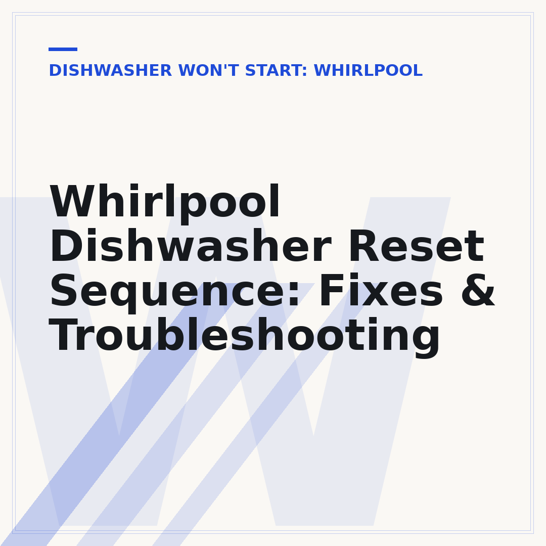 Whirlpool Dishwasher Reset Sequence: Fixes & Troubleshooting