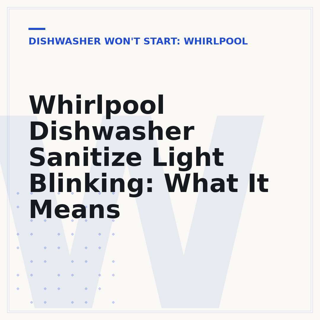 Whirlpool Dishwasher Sanitize Light Blinking: What It Means