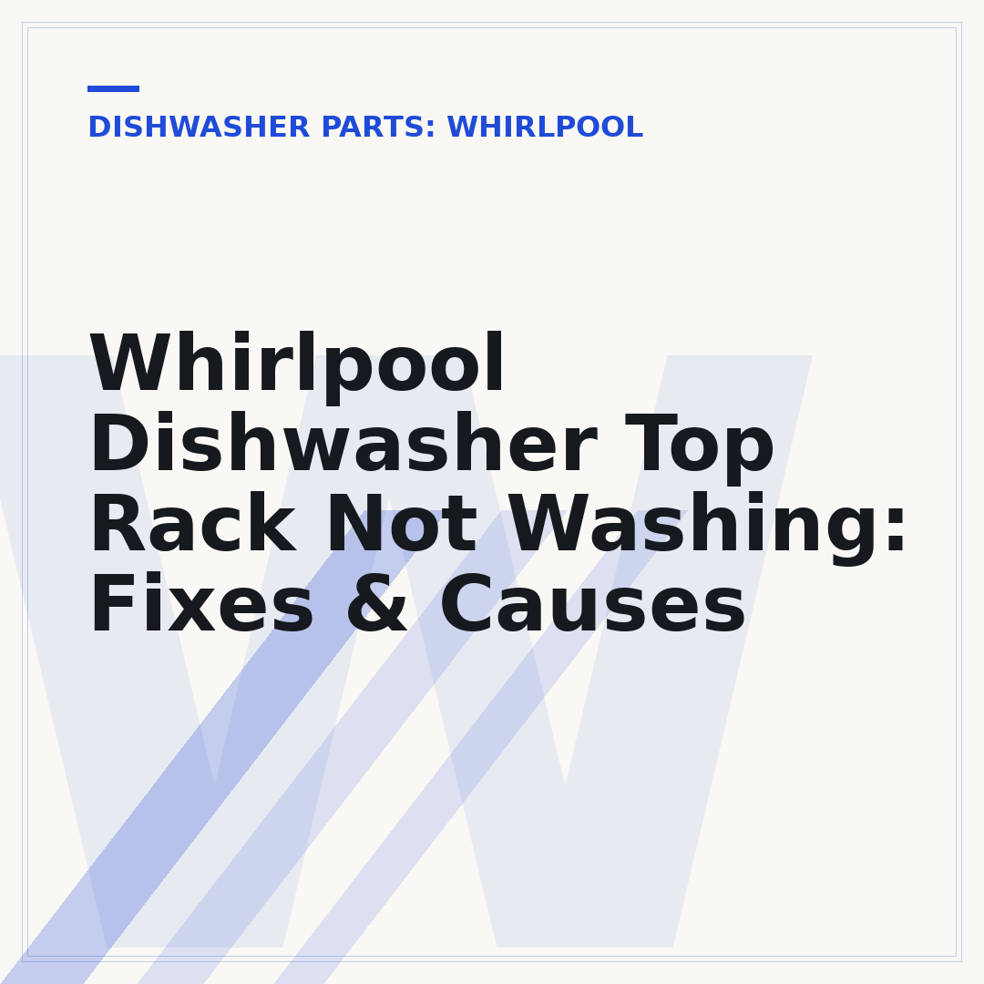 Whirlpool Dishwasher Top Rack Not Washing: Fixes & Causes