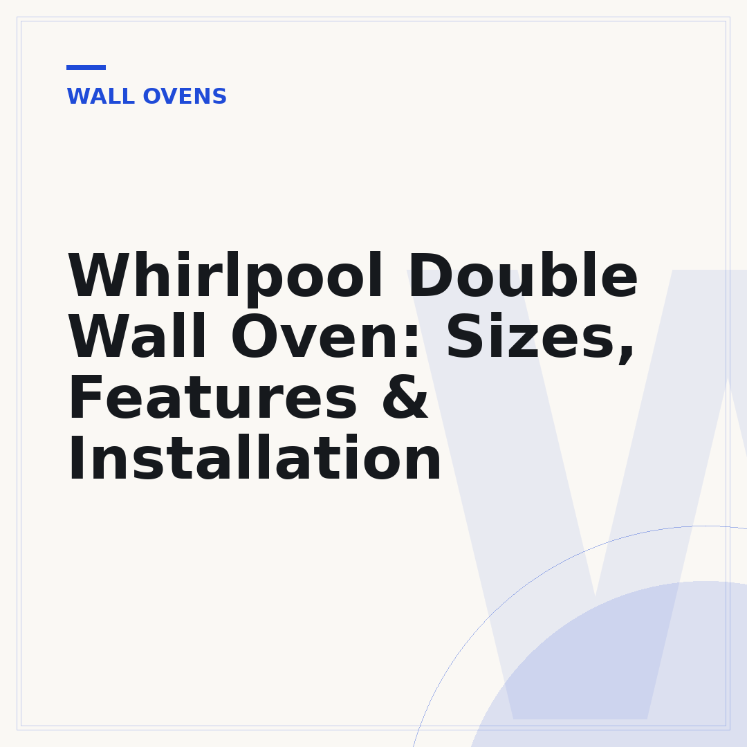 Whirlpool Double Wall Oven: Sizes, Features & Installation