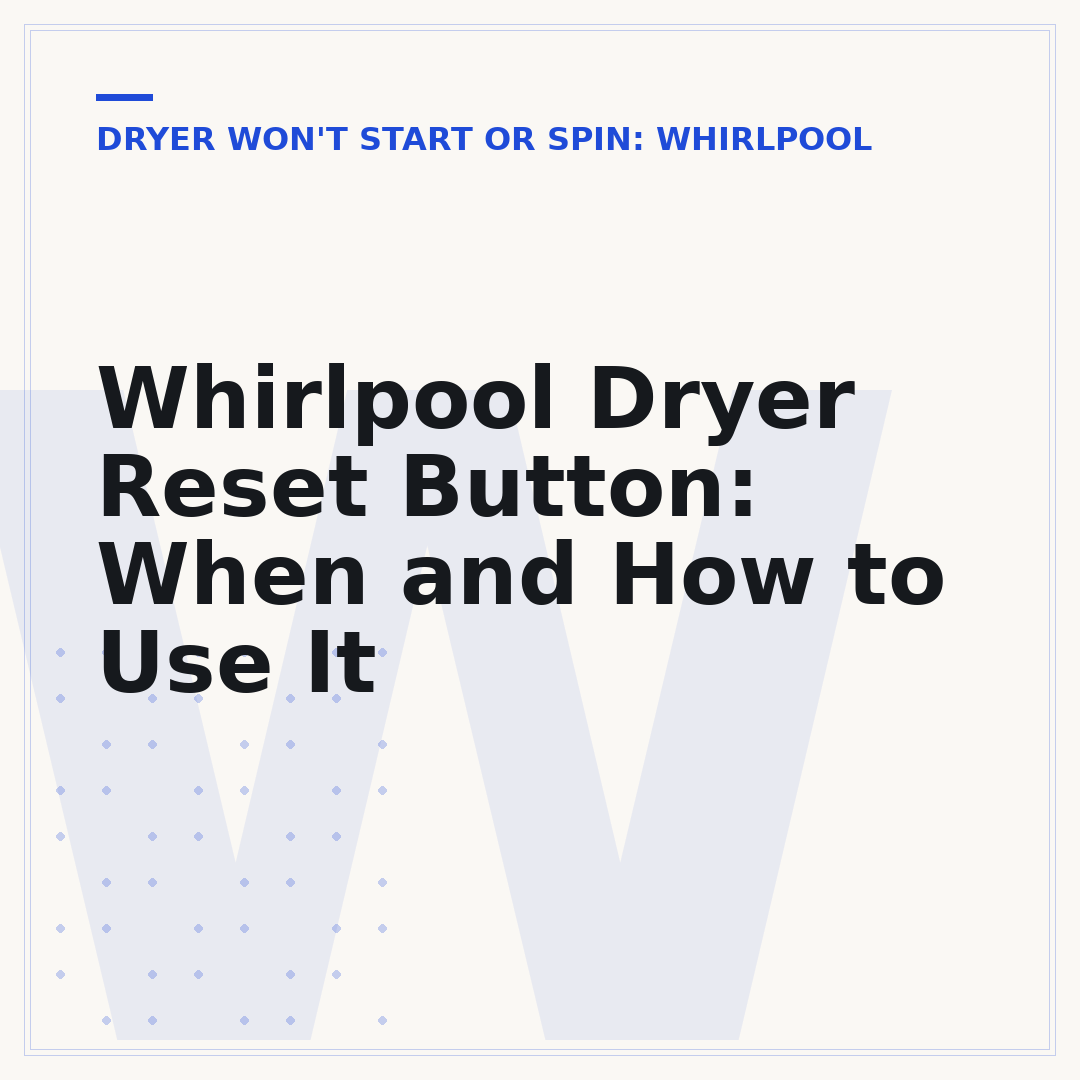 Whirlpool Dryer Reset Button: When and How to Use It