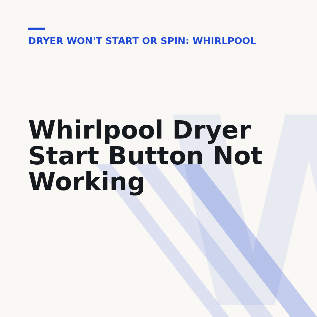 Whirlpool Dryer Start Button Not Working