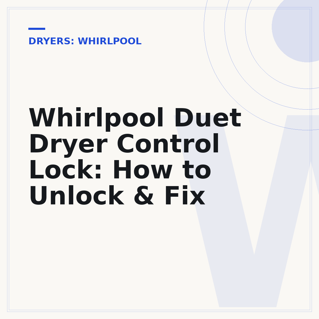 Whirlpool Duet Dryer Control Lock: How to Unlock & Fix