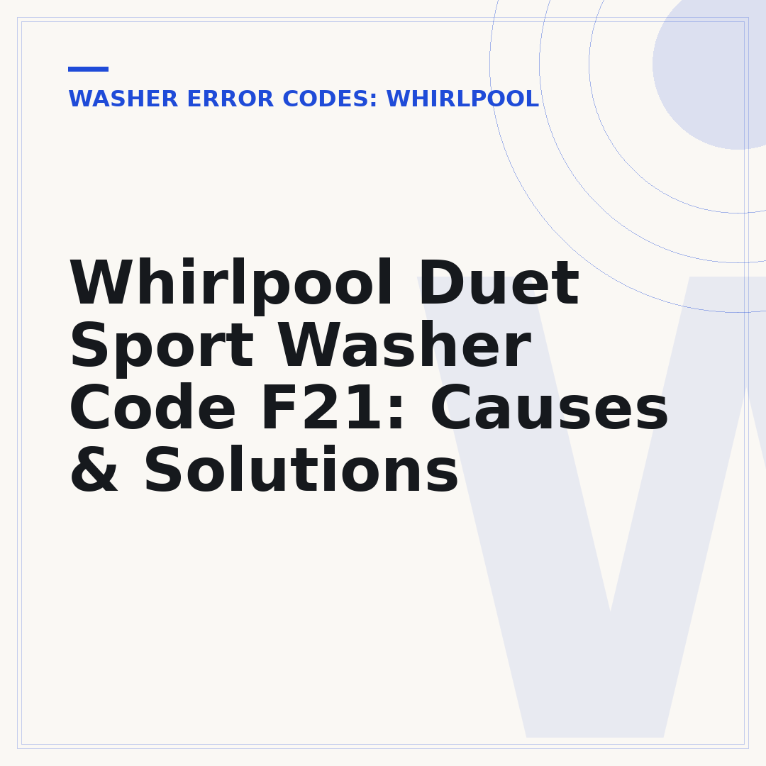 Whirlpool Duet Sport Washer Code F21: Causes & Solutions