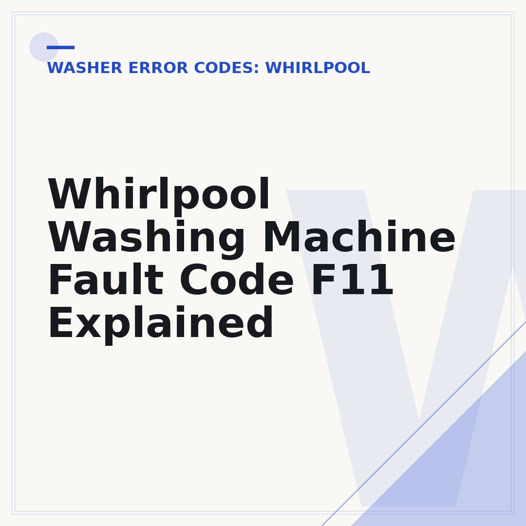Whirlpool Washing Machine Fault Code F11 Explained