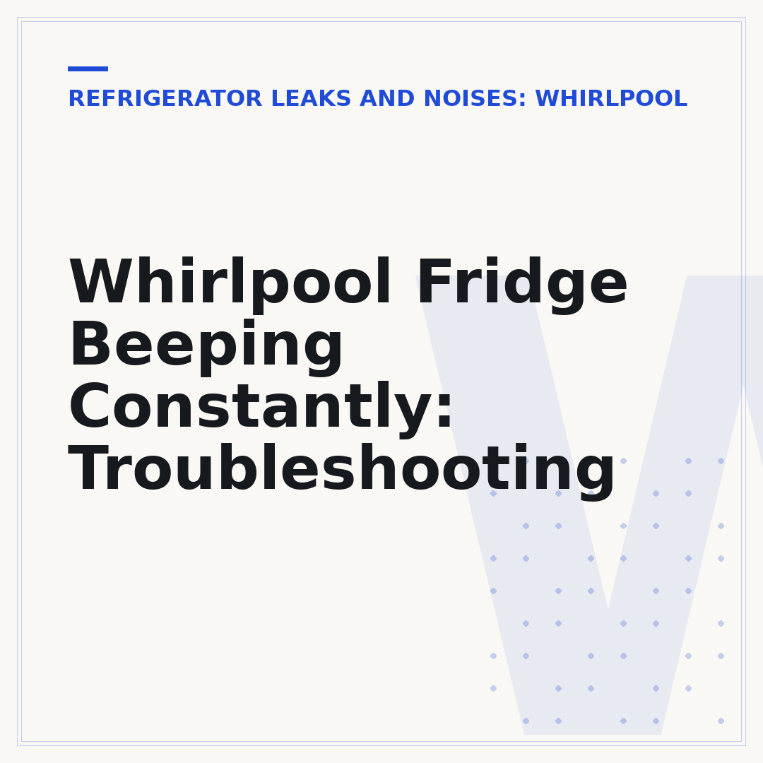 Whirlpool Fridge Beeping Constantly: Troubleshooting