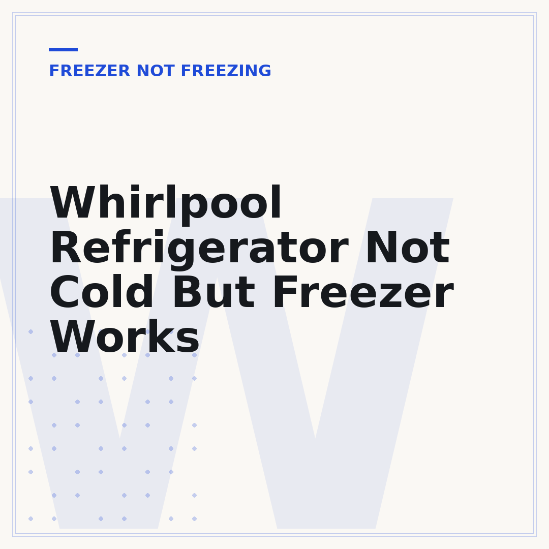 Whirlpool Refrigerator Not Cold But Freezer Works