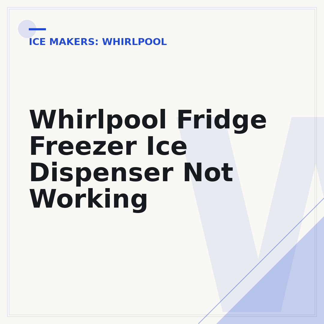 Whirlpool Fridge Freezer Ice Dispenser Not Working
