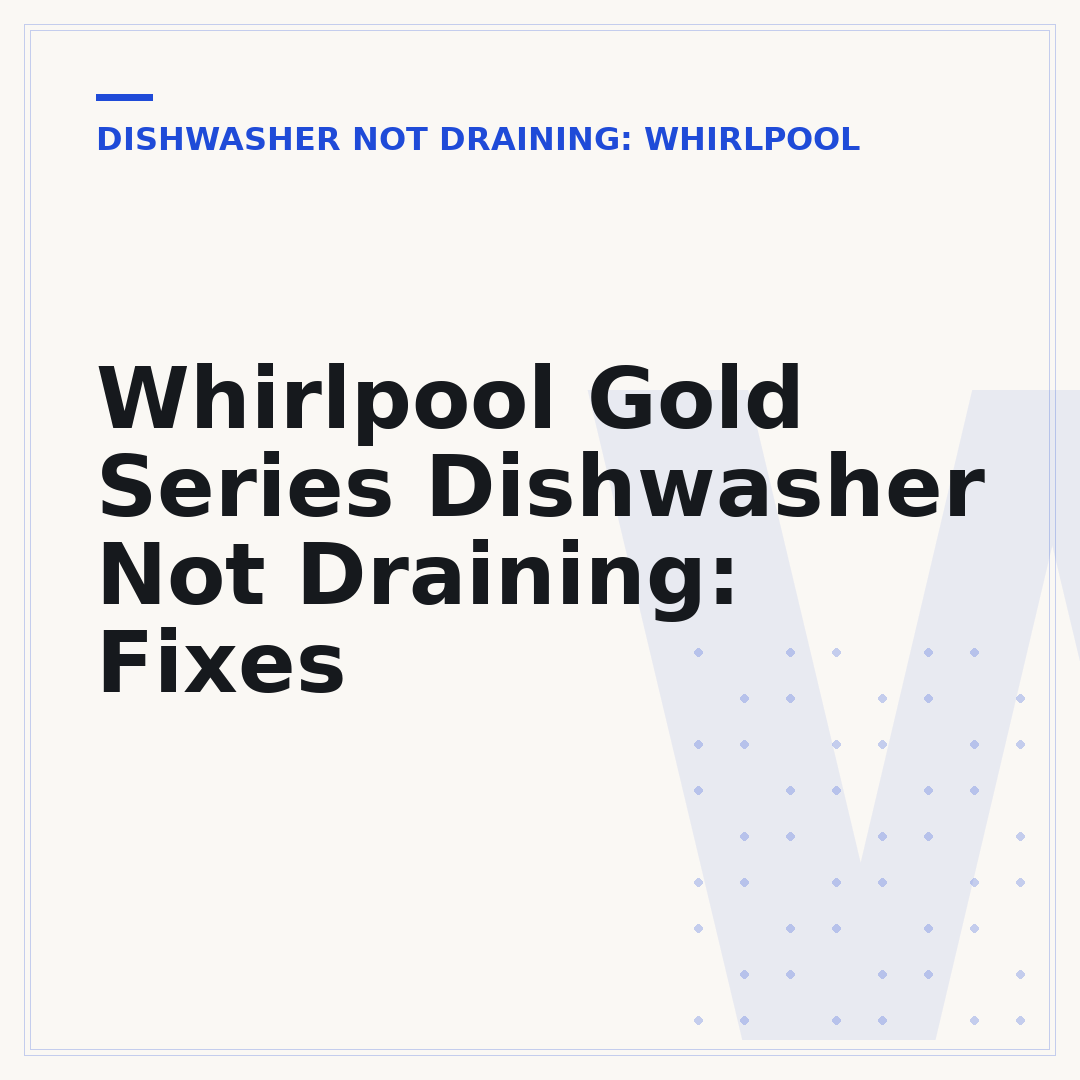 Whirlpool Gold Series Dishwasher Not Draining: Fixes