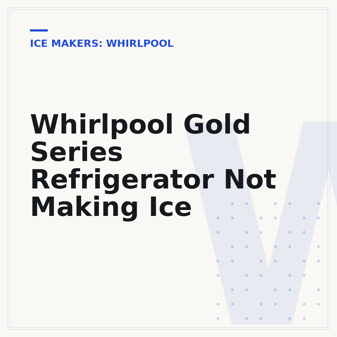 Whirlpool Gold Series Refrigerator Not Making Ice