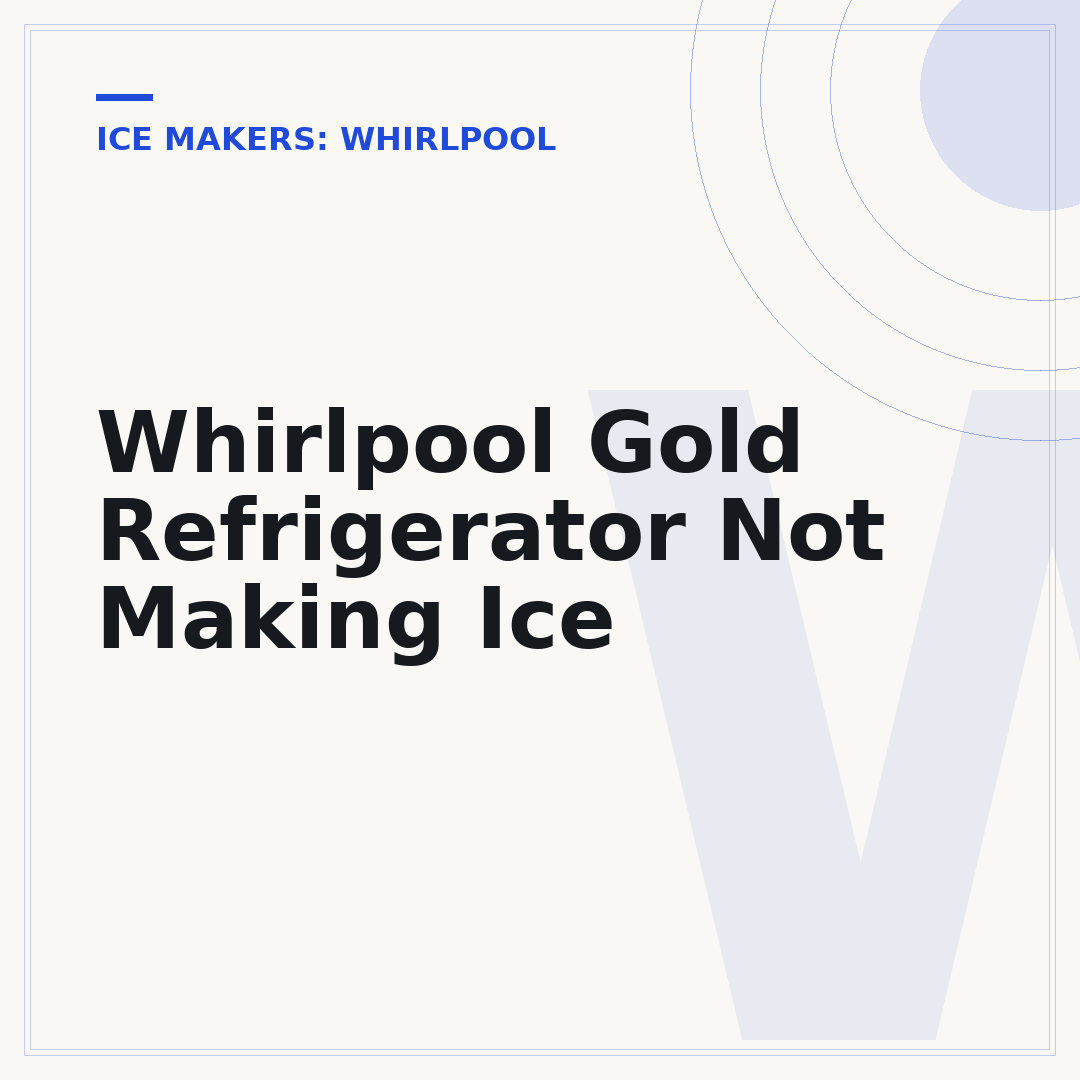Whirlpool Gold Refrigerator Not Making Ice