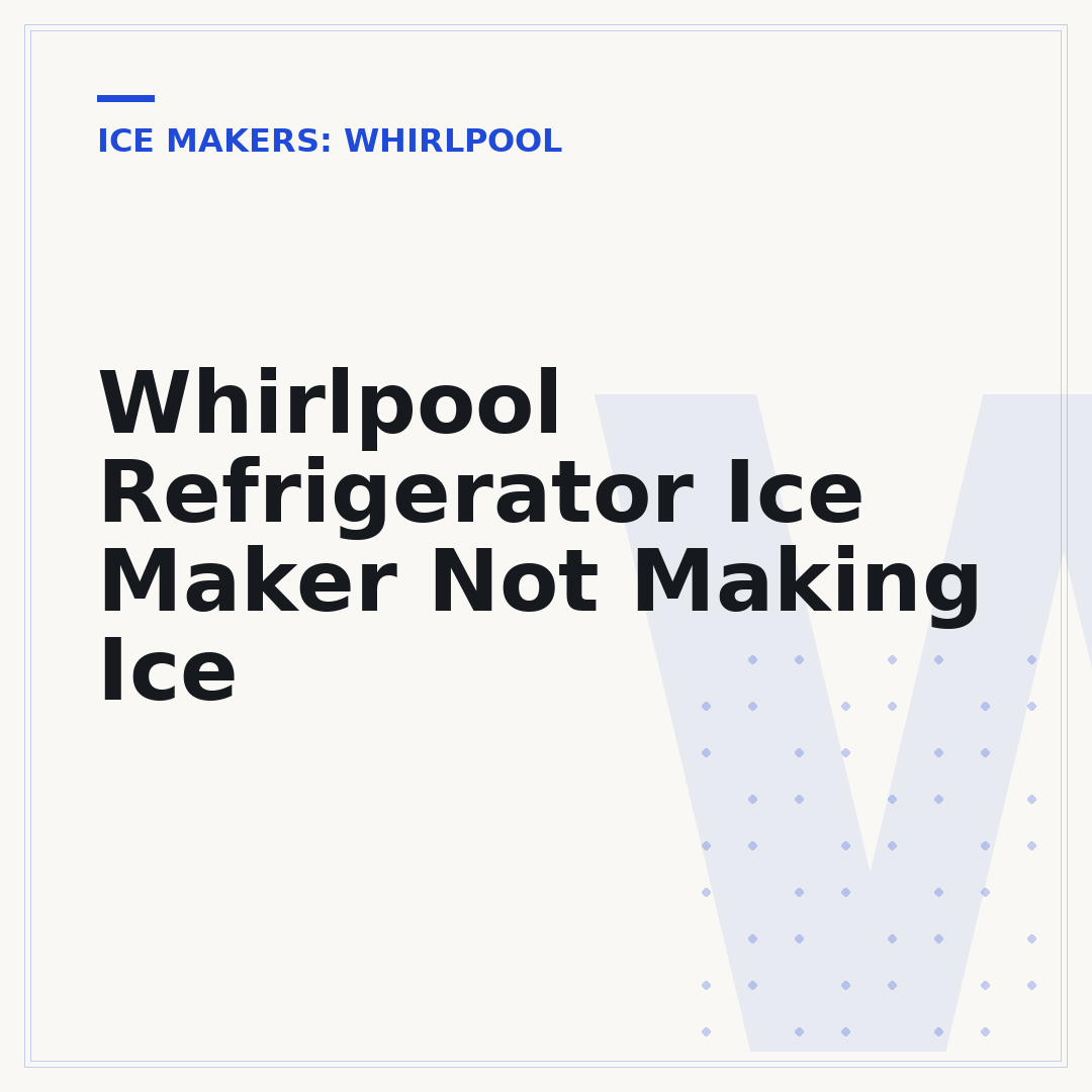 Whirlpool Refrigerator Ice Maker Not Making Ice