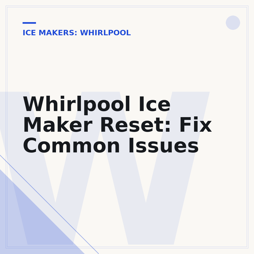 Whirlpool Ice Maker Reset: Fix Common Issues