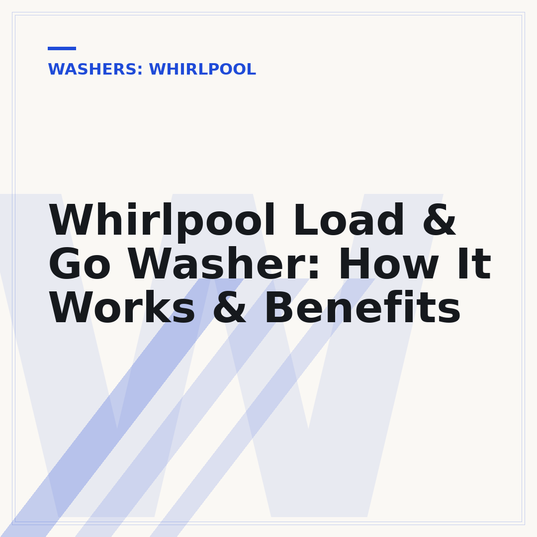 Whirlpool Load & Go Washer: How It Works & Benefits