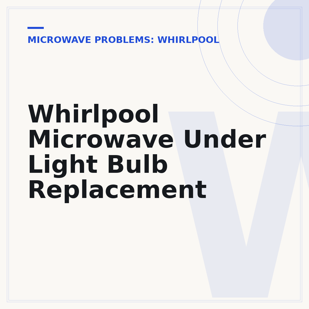 Whirlpool Microwave Under Light Bulb Replacement