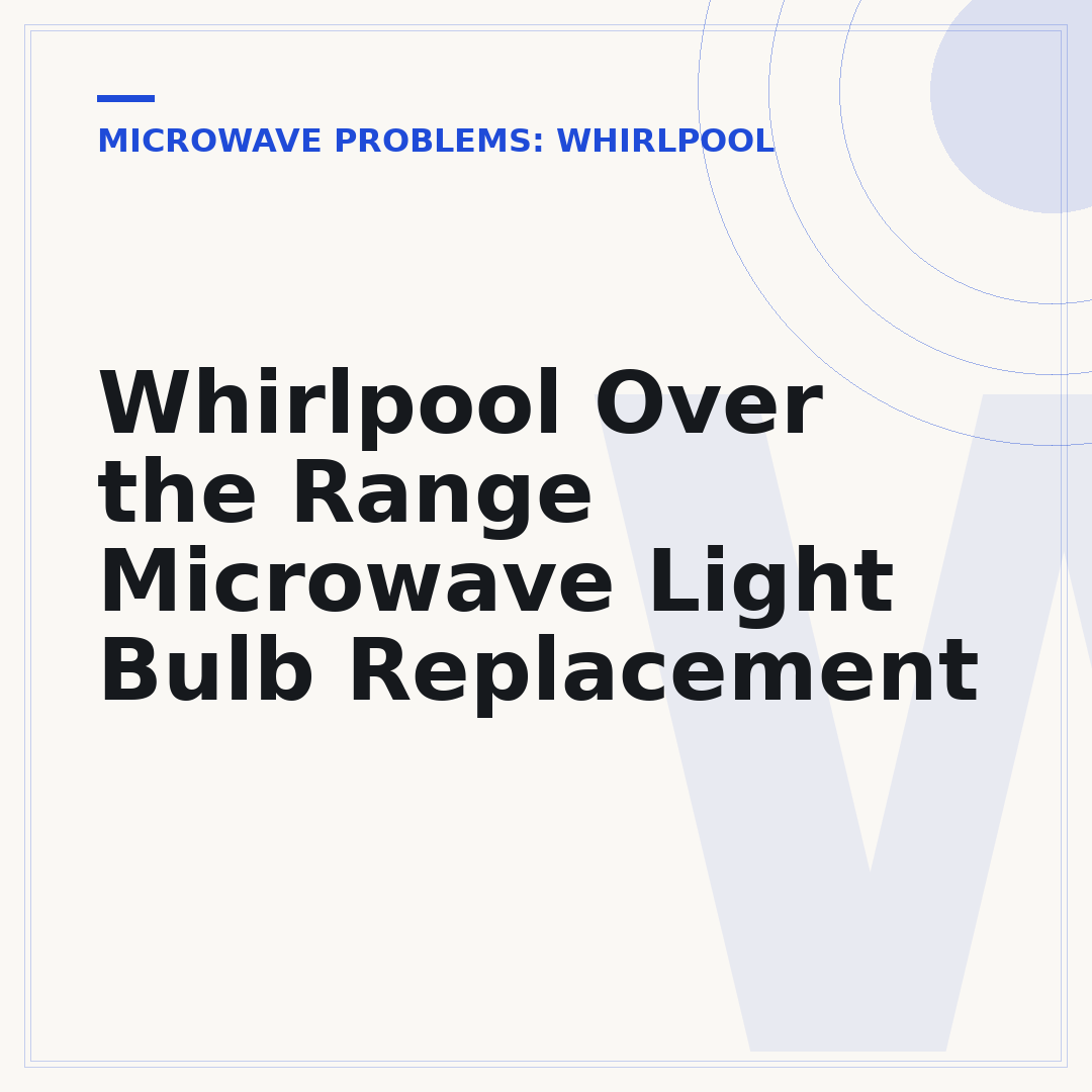 Whirlpool Over the Range Microwave Light Bulb Replacement