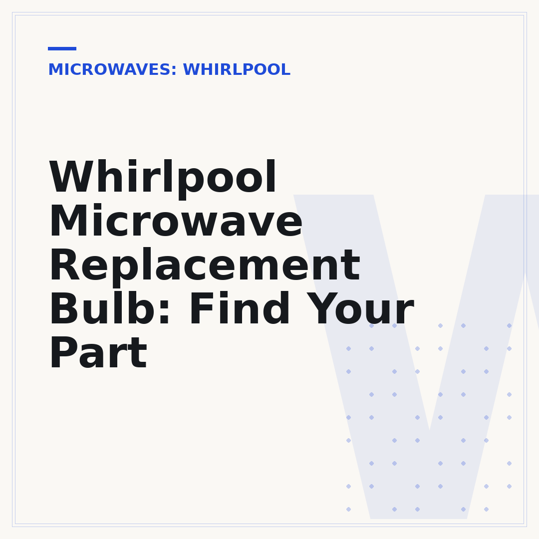 Whirlpool Microwave Replacement Bulb: Find Your Part