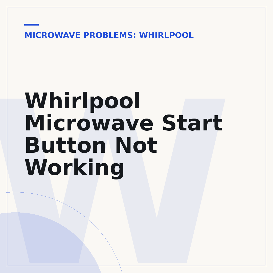 Whirlpool Microwave Start Button Not Working