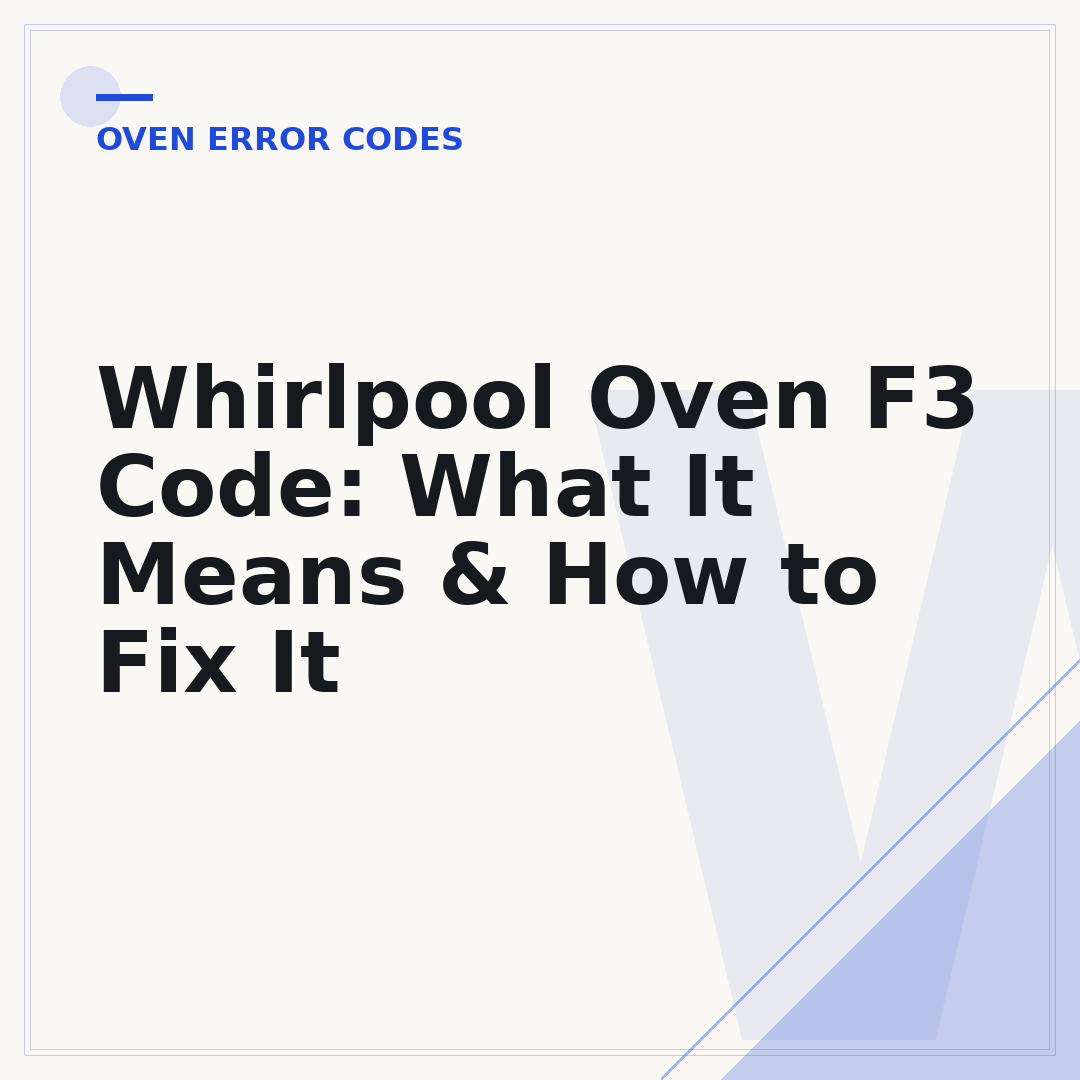 Whirlpool Oven F3 Code: What It Means & How to Fix It