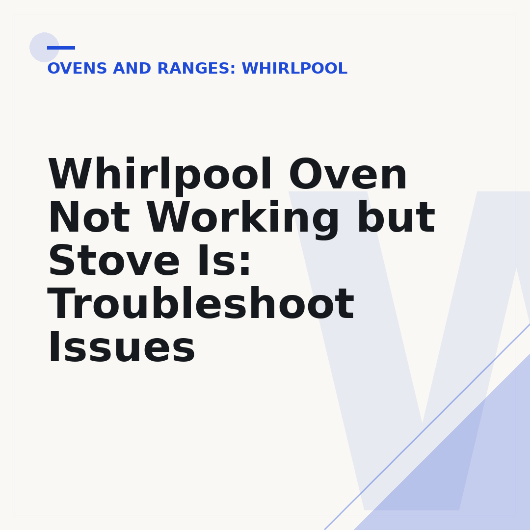 Whirlpool Oven Not Working but Stove Is: Troubleshoot Issues