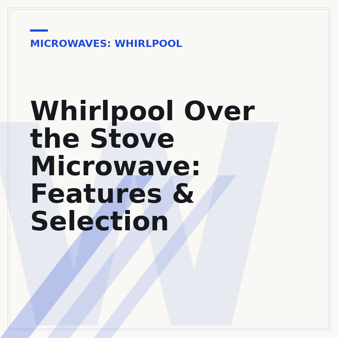 Whirlpool Over the Stove Microwave: Features & Selection