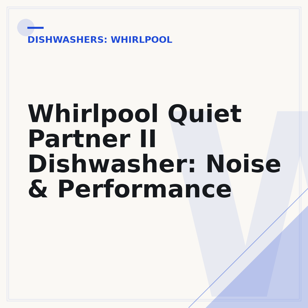 Whirlpool Quiet Partner II Dishwasher: Noise & Performance