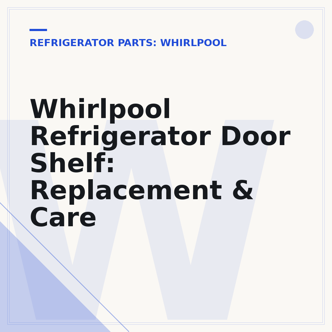 Whirlpool Refrigerator Door Shelf: Replacement & Care