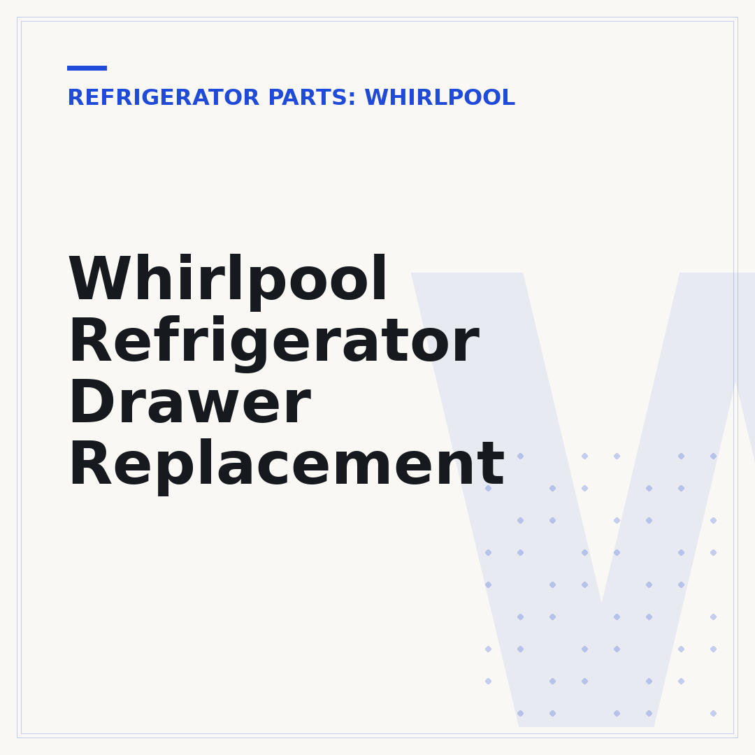 Whirlpool Refrigerator Drawer Replacement
