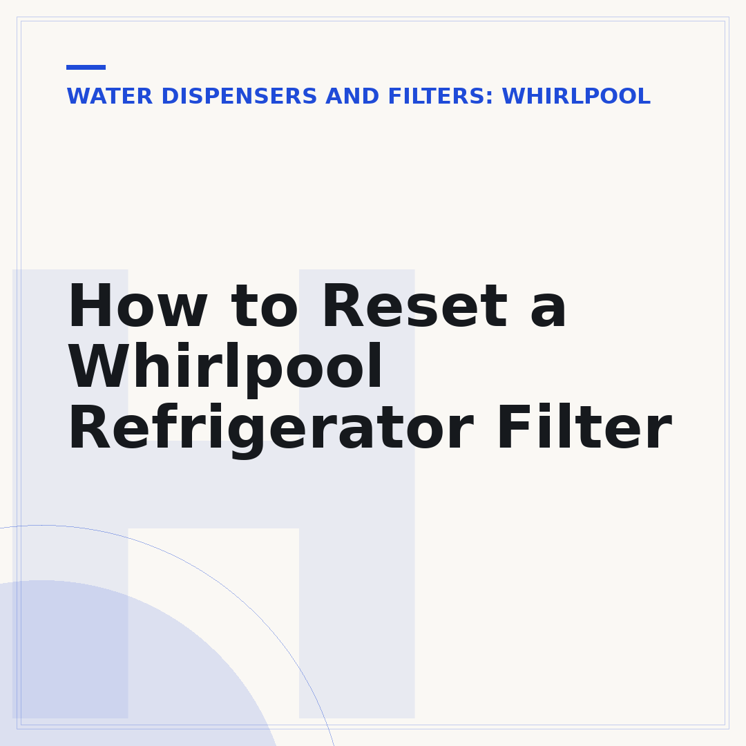 How to Reset a Whirlpool Refrigerator Filter