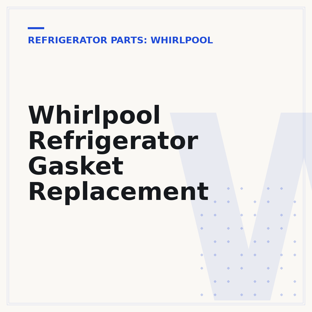 Whirlpool Refrigerator Gasket Replacement