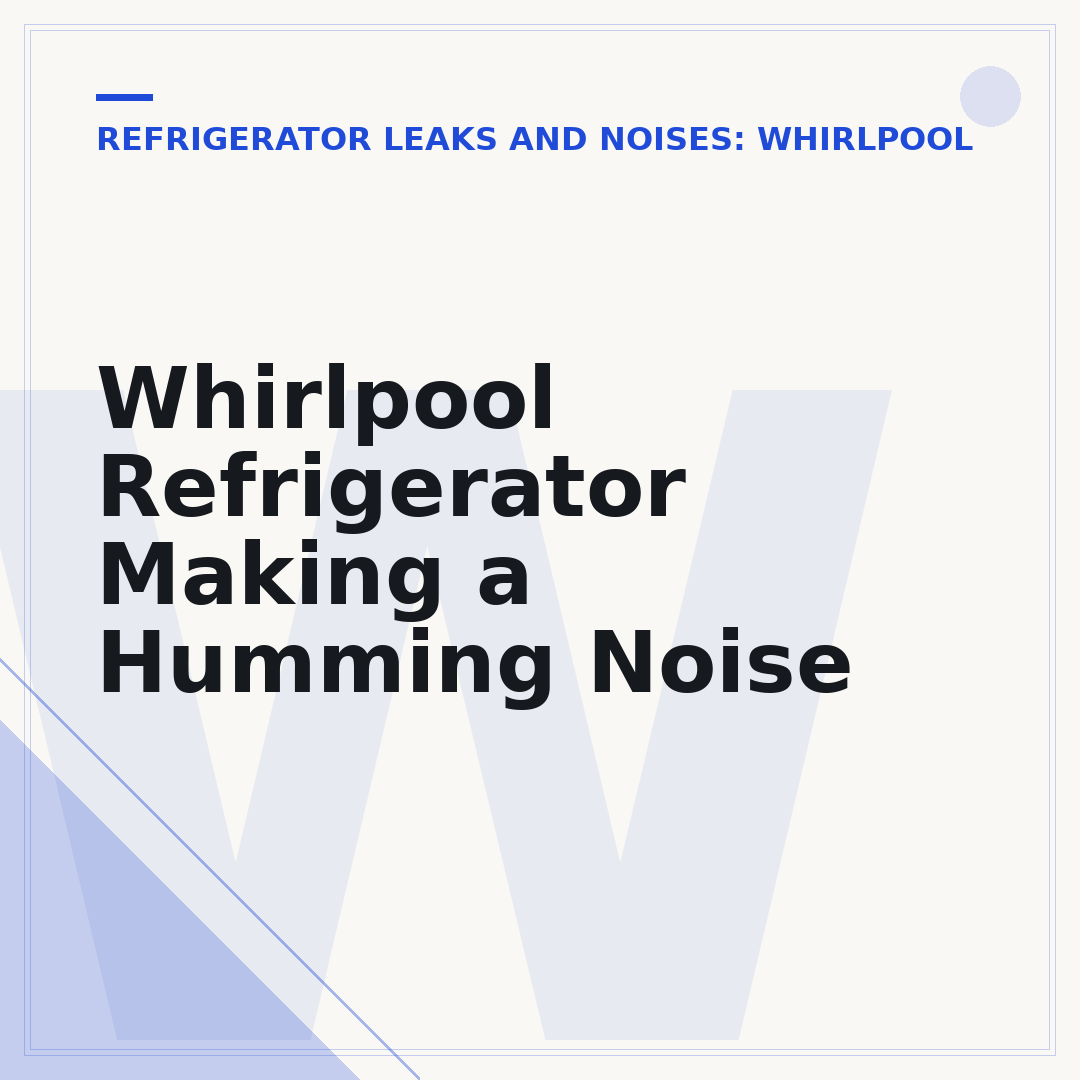 Whirlpool Refrigerator Making a Humming Noise
