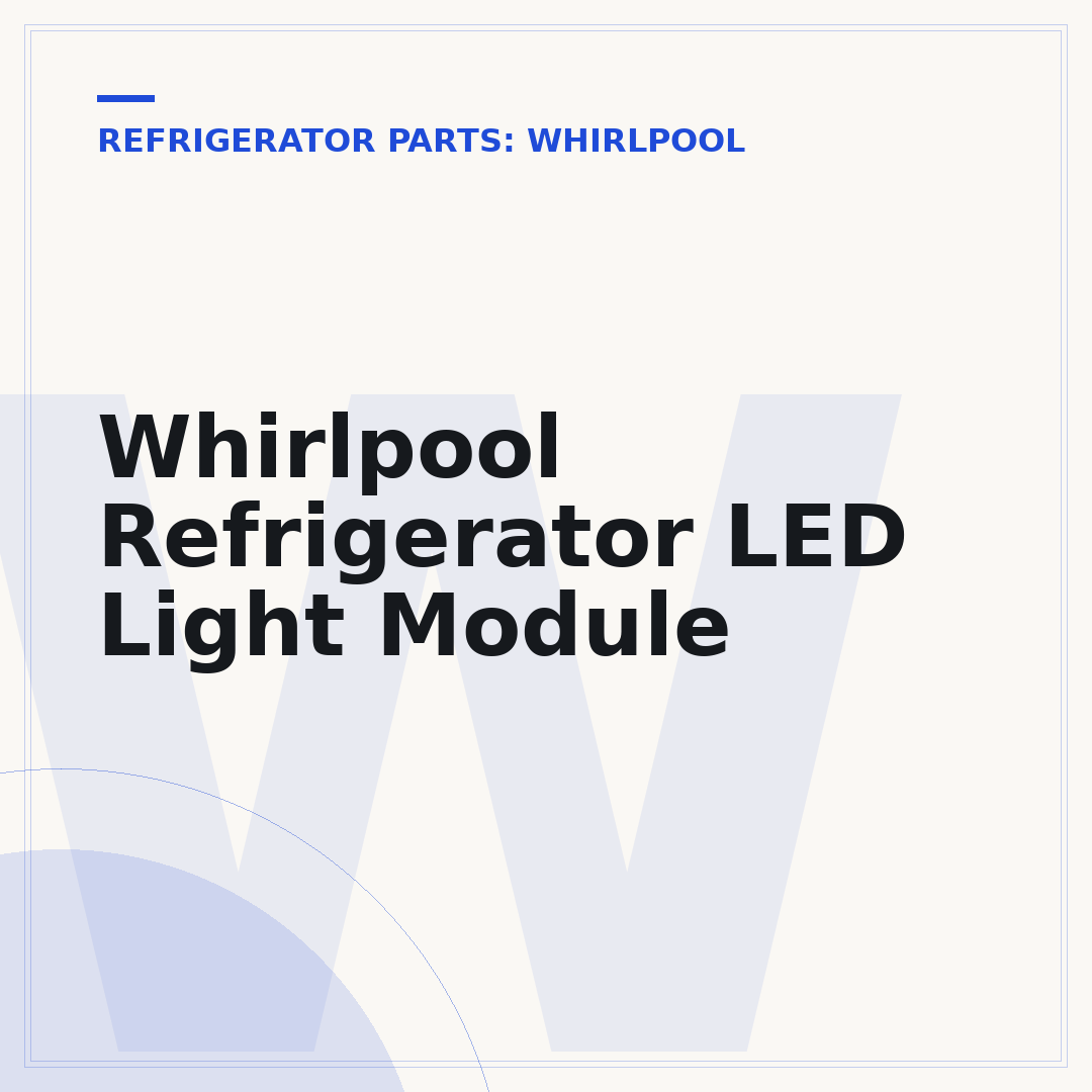 Whirlpool Refrigerator LED Light Module