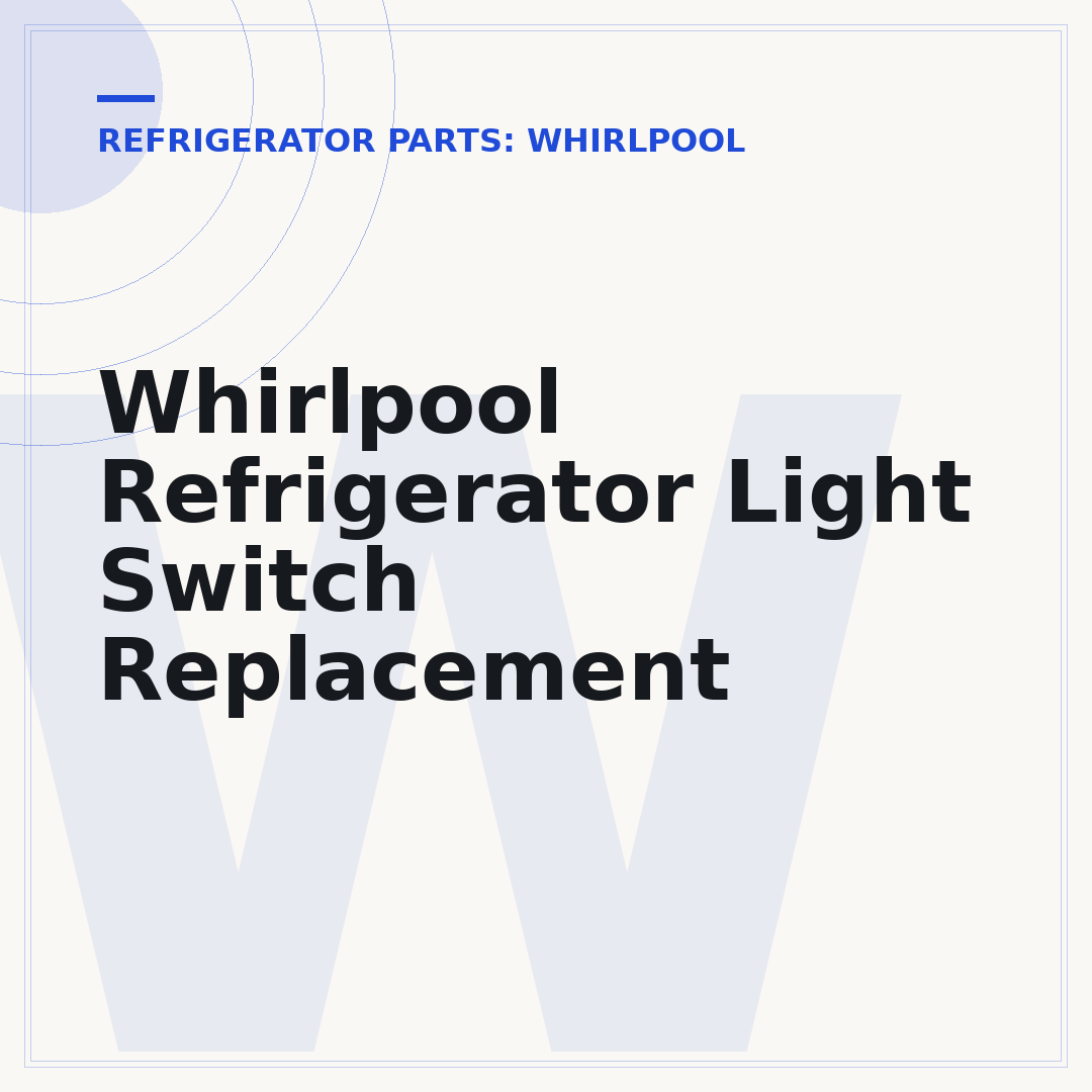 Whirlpool Refrigerator Light Switch Replacement