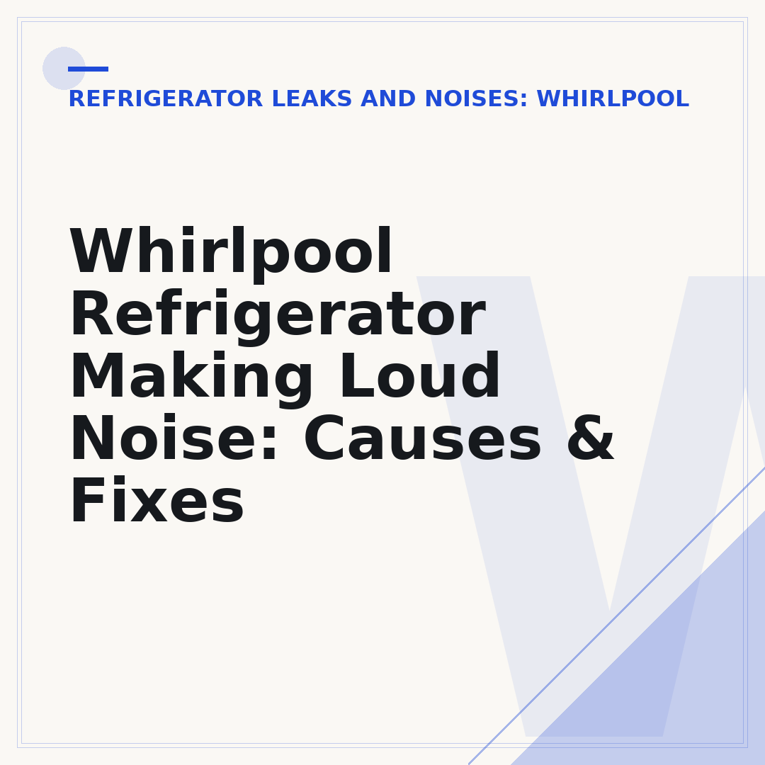 Whirlpool Refrigerator Making Loud Noise: Causes & Fixes