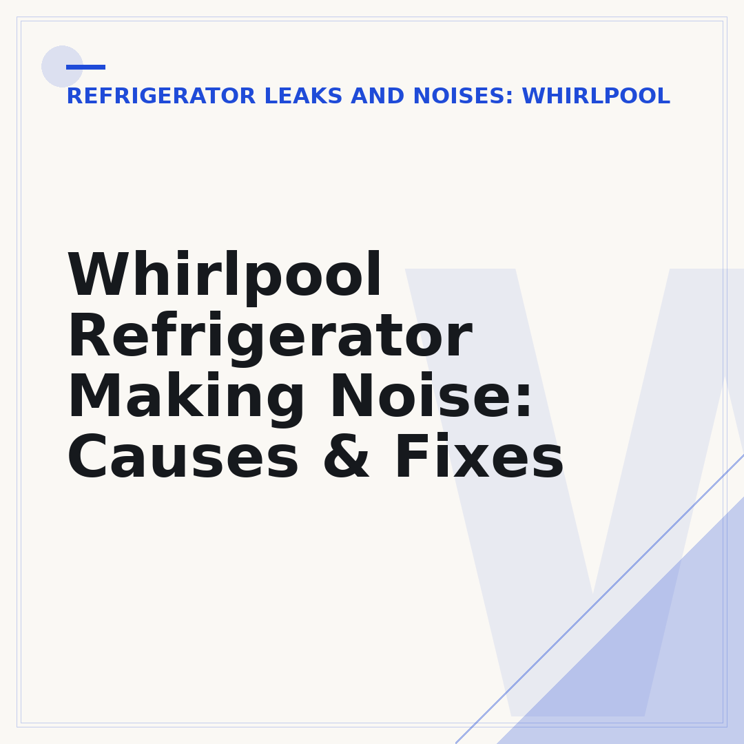 Whirlpool Refrigerator Making Noise: Causes & Fixes