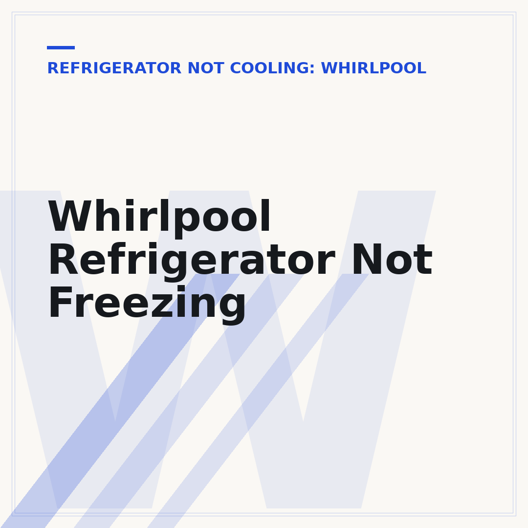 Whirlpool Refrigerator Not Freezing