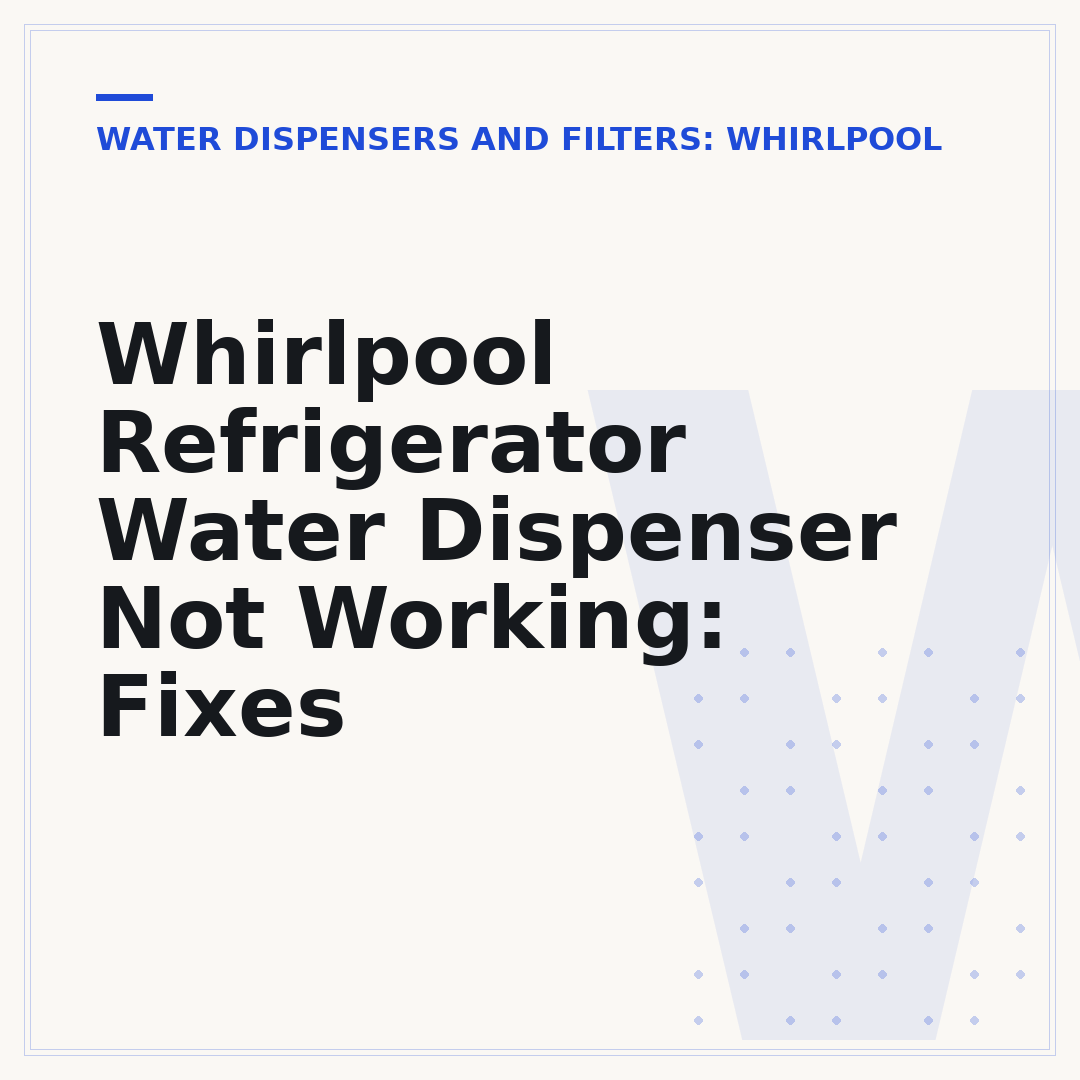 Whirlpool Refrigerator Water Dispenser Not Working: Fixes