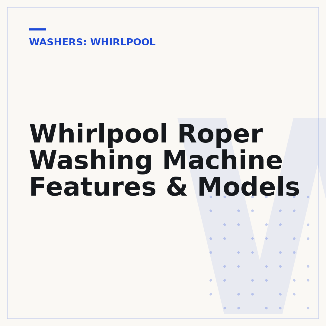 Whirlpool Roper Washing Machine Features & Models