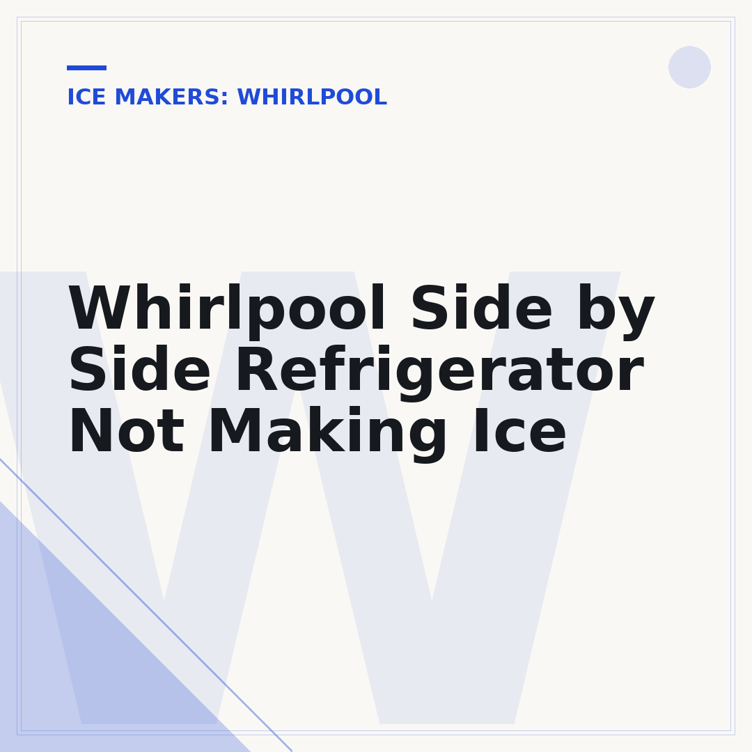 Whirlpool Side by Side Refrigerator Not Making Ice
