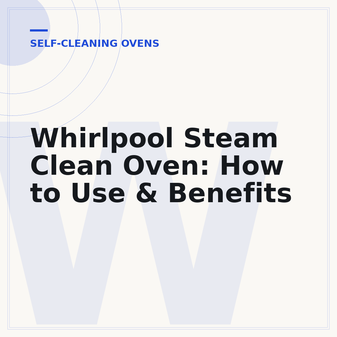 Whirlpool Steam Clean Oven: How to Use & Benefits