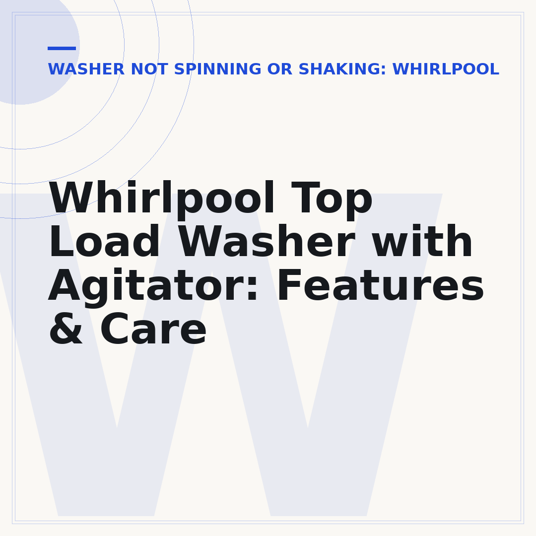 Whirlpool Top Load Washer with Agitator: Features & Care