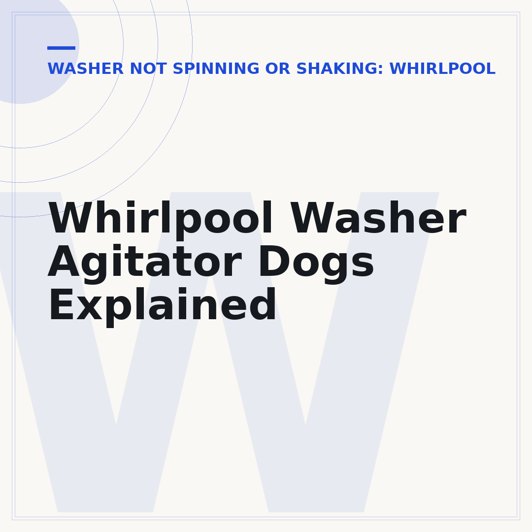 Whirlpool Washer Agitator Dogs Explained