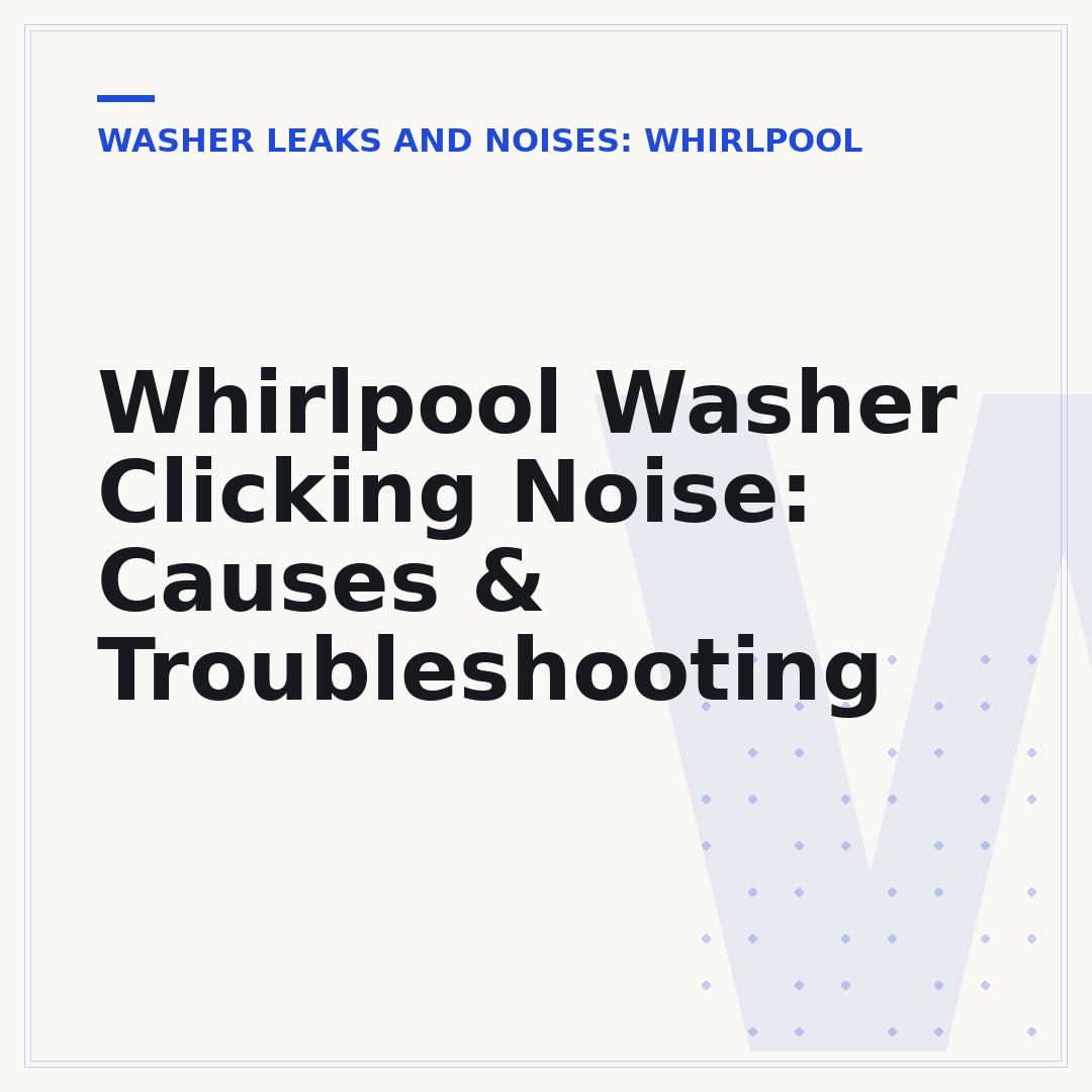 Whirlpool Washer Clicking Noise: Causes & Troubleshooting